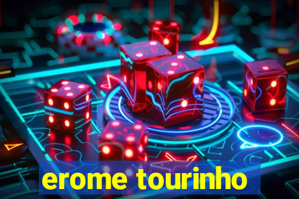 erome tourinho